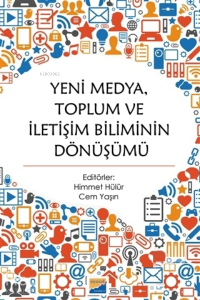 Yeni Medya Toplum ve İletişim Biliminin Dönüşümü