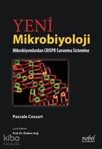 Yeni Mikrobiyoloji; Mikrobiyomlardan CRISPR Savunma Sistemine La Nouvelle Microbiologie Des microbiotes aux CRISPR