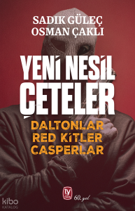 Yeni Nesil Çeteler;Daltonlar Red Kitler Casperlar
