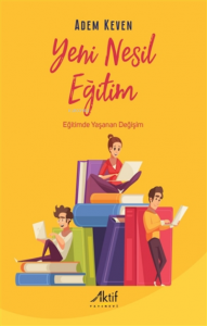 Yeni Nesil Eğitim - Eğitimde Yaşanan Değişim
