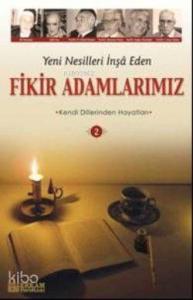 Yeni Nesilleri İnşa Eden Fikir Adamlarımız 2