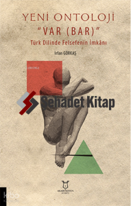 Yeni Ontoloji “Var (Bar)” Türk Dilinde Felsefenin İmkânı