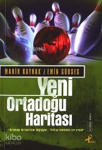 Yeni Ortadoğu Haritası; Ortadoğu'da Haritalar Değişiyor... Türkiye Kendisine Yer Arıyor