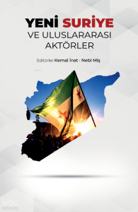 Yeni Suriye ve Uluslararası Aktörler