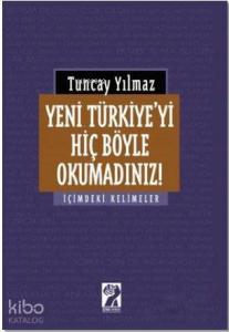 Yeni Türkiye'yi Hiç Böyle Okumadınız!; İçimdeki Kelimeler