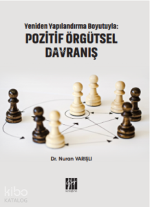 Yeniden Yapılandırma Boyutuyla : Pozitif Örgütsel Davranış