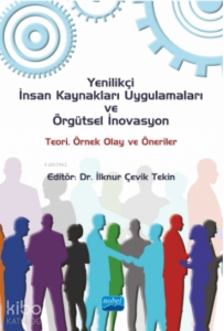 Yenilikçi İnsan Kaynakları Uygulamaları Ve Örgütsel İnovasyon: Teori, Örnek Olay Ve Öneriler