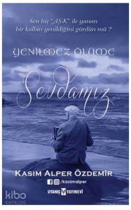 Yenilmez Ölüme Sevdamız