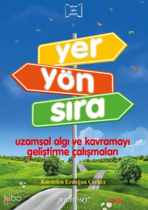 Yer Yön Sıra - Uzamsal Algı ve Kavramayı Geliştirme Çalışmaları