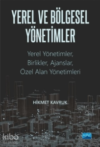Yerel ve Bölgesel Yönetimler;Yerel Yönetimler, Birlikler, Ajanslar, Özel Alan Yönetimleri