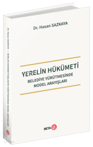 Yerelin Hükümeti ;Belediye Yürütmesinde Model Arayışları