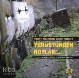 Yerüstünden Notlar...; Madenci Kasabasında Yıkımın Fotoğrafı
