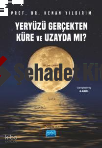 Yeryüzü Gerçekten Küre ve Uzayda mı?