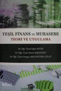 Yeşil Finans ve Muhasebe Teori ve Uygulama