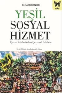 Yeşil Sosyal Hizmet; Çevre Krizlerinden Çevresel Adalete