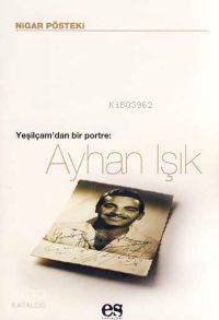 Yeşilçam'dan Bir Portre : Ayhan Işık