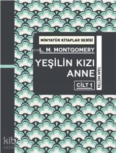 Yeşilin Kızı Anne Cilt 1