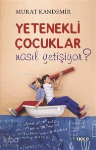 Yetenekli Çocuklar Nasıl Yetişiyor?