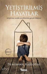 Yetiştirilmiş Hayatlar