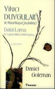 Yıkıcı Duygular İle Nasıl Başa Çıkabiliriz?