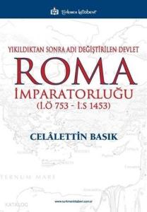 Yıkıldıktan Sonra Adı Değiştirilen Devlet Roma İmparatorluğu (İ.Ö 753 - İ.S 1453)