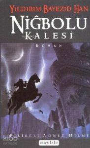 Yıldırım Bayezid Han Niğbolu Kalesi