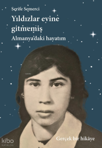 Yıldızlar Evine Gitmemiş;Gerçek Bir Hikaye