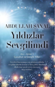 Yıldızlar Sevgilimdi - Anı - Anlatı 1 ;Çocukluk ve Gençlik Yılları
