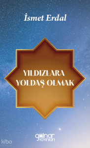 Yıldızlara Yoldaş Olmak