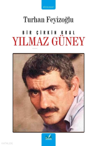 Yılmaz Güney;Bir Çirkin Kral