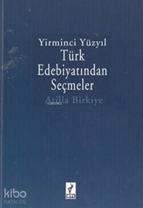 Yirminci Yüzyıl Türk Edebiyatından Seçmeler