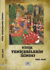 Yitik Yeniçerilerin İzinde!