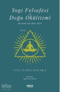 Yogi Felsefesi ve Doğu Okültizmi Üzerine On Dört Ders