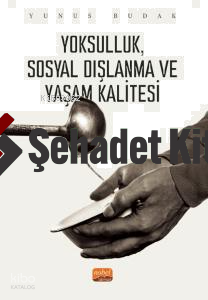 Yoksulluk, Sosyal Dışlanma ve Yaşam Kalitesi