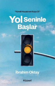 Yol Seninle Başlar;Kendi hayatının Koçu Ol