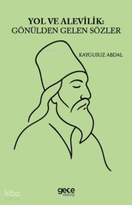 Yol ve Alevilik Gönülden Gelen Sözler