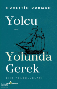 Yolcu Yolunda Gerek;Şiir Yolculukları