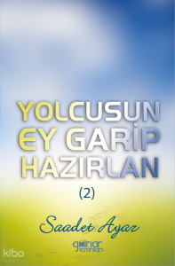 Yolcusun Ey Garip Hazırlan (2)