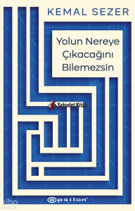 Yolun Nereye Çıkacağını Bilemezsin