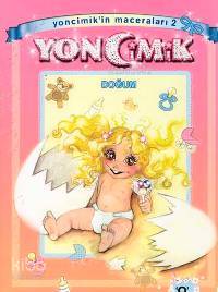Yoncimik'in Maceraları 2; Doğum