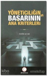 Yöneticiliğin ve Başarının Ana Kriterleri