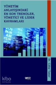 Yönetim Anlayışındaki En Son Trendler, Yönetici ve Lider Kavramları