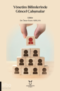Yönetim Bilimlerinde Güncel Çalışmalar