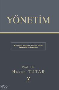 Yönetim;Kavramlar Sistemler Modeller İlkeler Yaklaşımlar ve Kuramlar