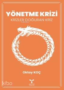 Yönetme Krizi; Krizler Doğuran Kriz
