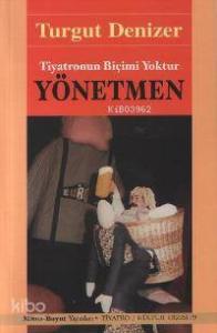 Yönetmen Tiyatronun Biçimi Yoktur