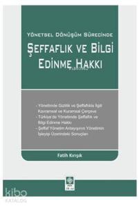Yönetsel Dönüşüm Sürecinde Şeffaflık ve Bilgi Edinme Hakkı