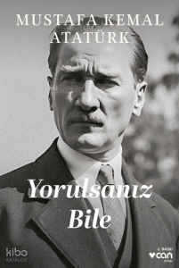 Yorulsanız Bile