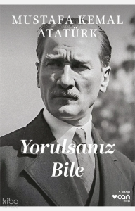 Yorulsanız Bile