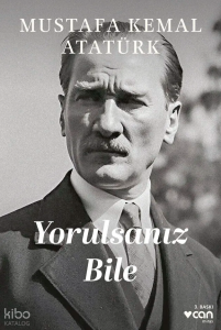 Yorulsanız Bile